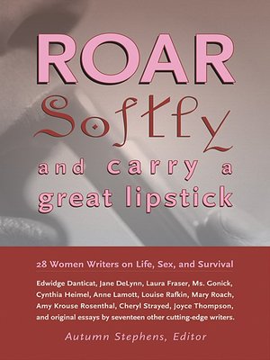 cover image of Roar Softly and Carry a Great Lipstick